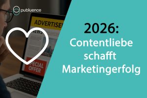 Contentliebe (Foto: publuence)